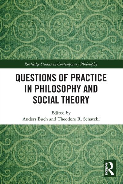 Questions of Practice in Philosophy and Social Theory