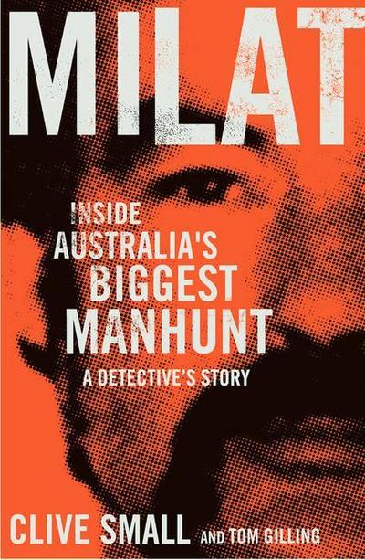 Milat: Inside Australia’s Biggest Manhunt: A Detective’s Story