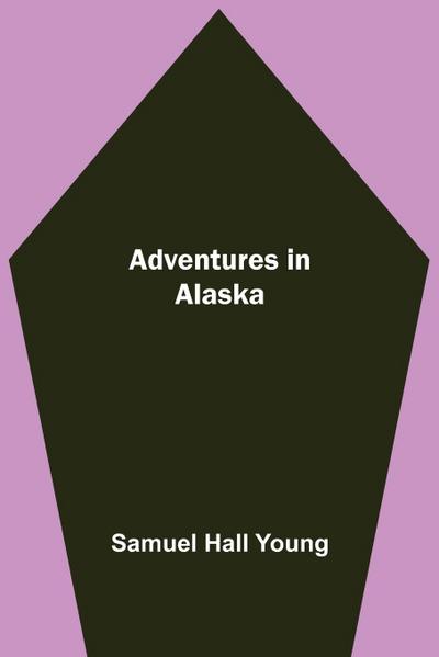 Adventures in Alaska