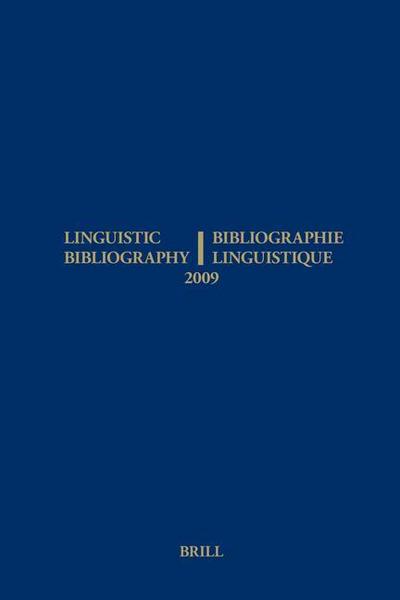 Linguistic Bibliography for the Year 2009 / / Bibliographie Linguistique de l’Année 2009