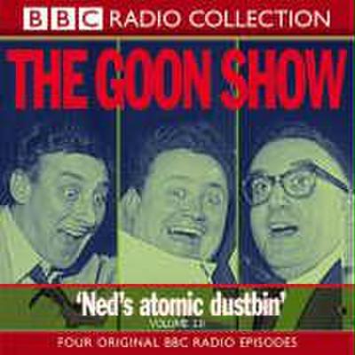 The Goon Show: Volume 19: Ned’s Atomic Dustbin