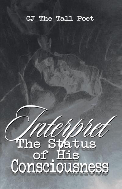 Interpret the Status of His Consciousness