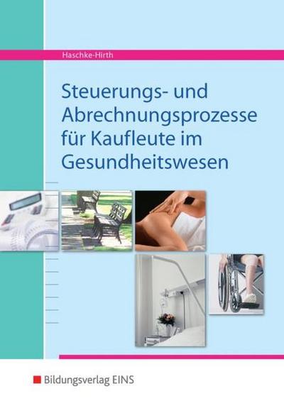 Steuerungs- und Abrechnungsprozesse für Kaufleute im Gesundheitswesen