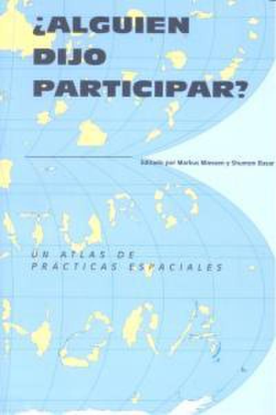 ¿Alguien dijo participar? : un atlas de prácticas espaciales