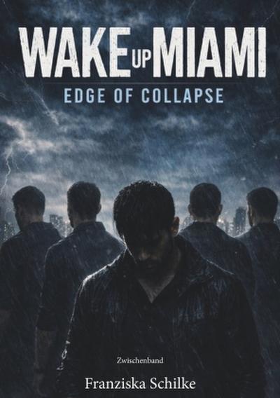 Wake Up Miami - Edge of Collapse
