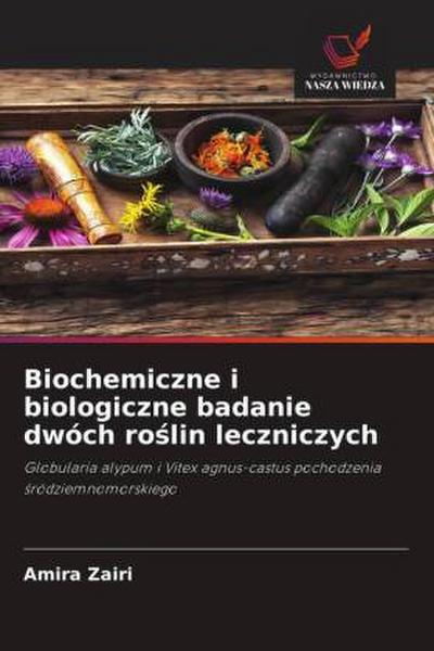 Biochemiczne i biologiczne badanie dwóch ro¿lin leczniczych