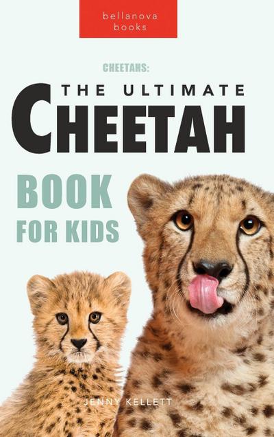 Cheetahs The Ultimate Cheetah Book for Kids