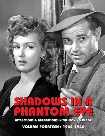 SHADOWS IN A PHANTOM EYE, VOLUME 14 (1944-1946)