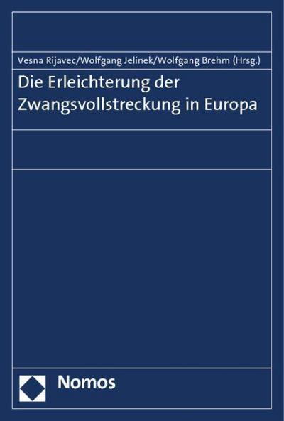 Die Erleichterung der Zwangsvollstreckung in Europa