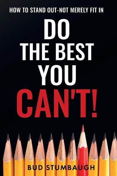 Do the Best You Can’t!