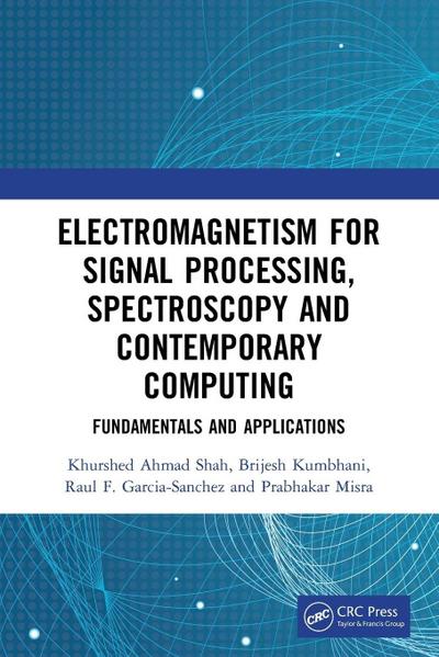 Electromagnetism for Signal Processing, Spectroscopy and Contemporary Computing