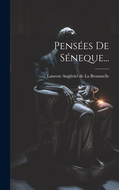 Pensées De Séneque...