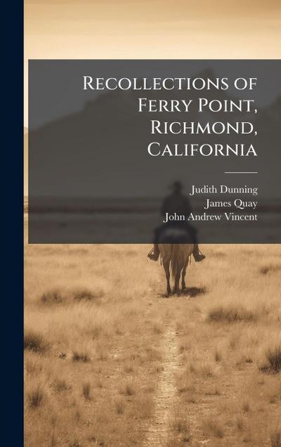 Recollections of Ferry Point, Richmond, California
