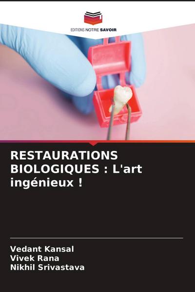 RESTAURATIONS BIOLOGIQUES : L’art ingénieux !