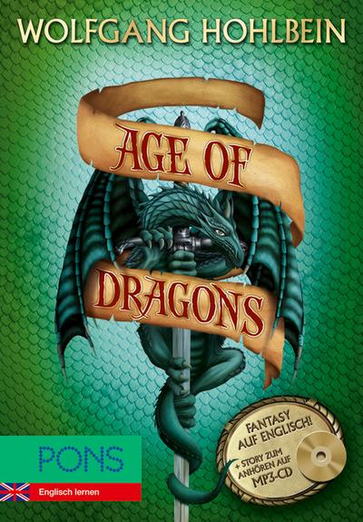 PONS Wolfgang Hohlbein - Age of Dragons + MP3-CD: Englisch Lernen mit spannender Fantasy - Buch + Story zum Anhören