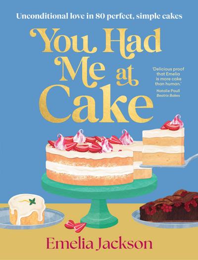 You Had Me At Cake