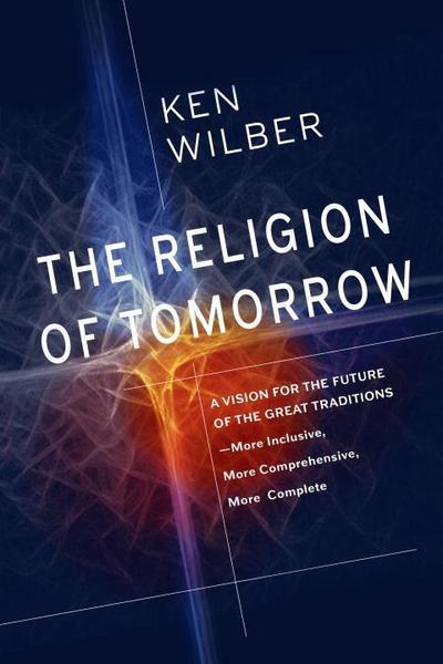 Wilber, K: Religion of Tomorrow