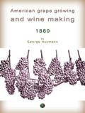 American grape growing and wine making
