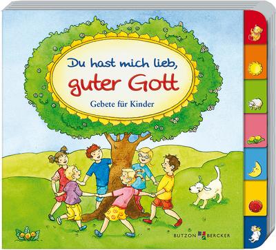 Du hast mich lieb, guter Gott: Gebete für Kinder