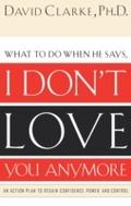What to Do When He Says, I Don’t Love You An
