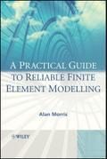 A Practical Guide to Reliable Finite Element Modelling