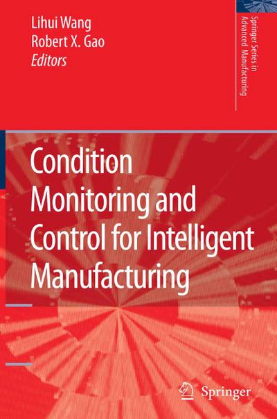 Condition Monitoring and Control for Intelligent Manufacturing