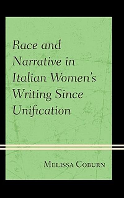 Race and Narrative in Italian Women’s Writing Since Unification