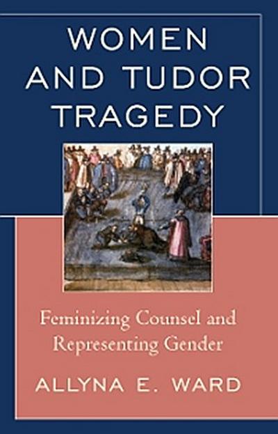 Women and Tudor Tragedy