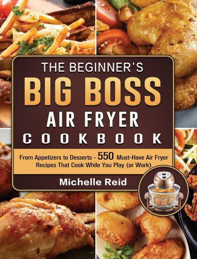 The Beginner’s Big Boss Air Fryer Cookbook