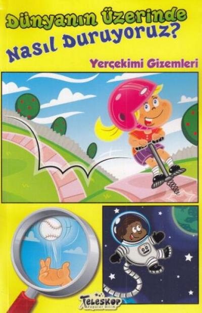 Dünyanin Üzerinde Nasil Duruyoruz