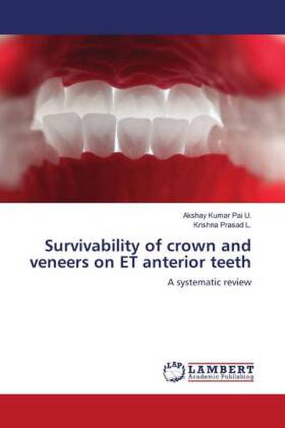 Survivability of crown and veneers on ET anterior teeth