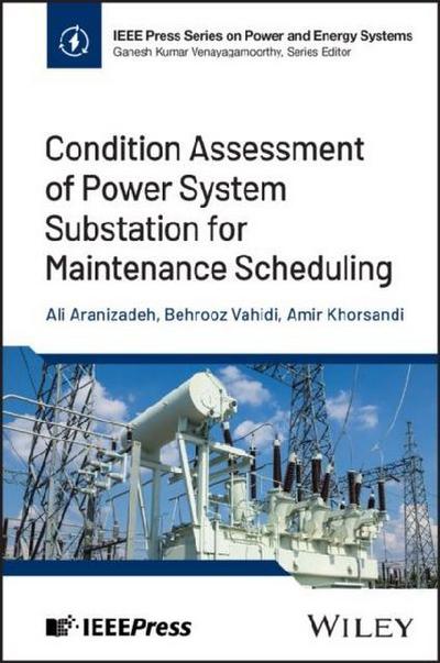 Condition Assessment of Power System Substation for Maintenance Scheduling