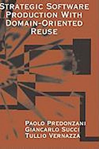 Strategic Software Production with Domain-Oriented Reuse