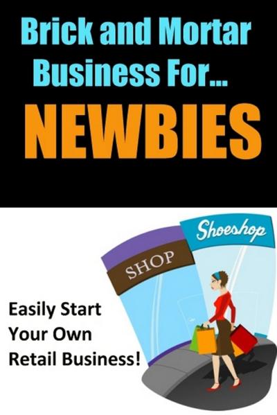Brick and Mortar Business for Newbies