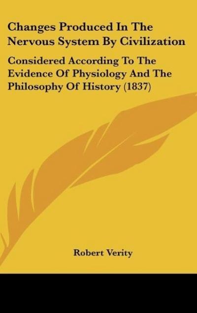 Changes Produced In The Nervous System By Civilization - Robert Verity
