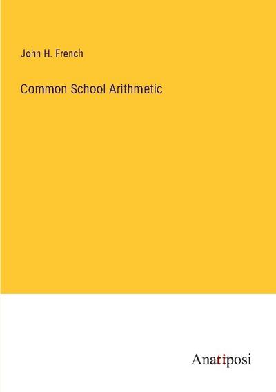 Common School Arithmetic