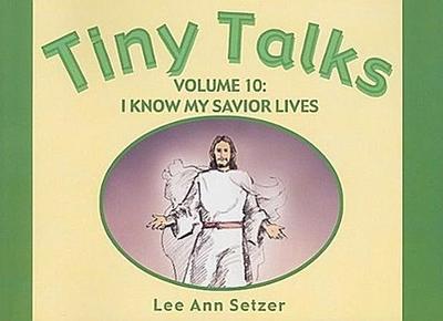 Tiny Talks Vol. 10 I Know My Savior Live