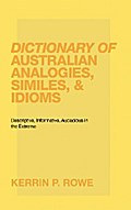 Dictionary of Australian Analogies, Similes, & Idioms