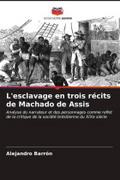 L’esclavage en trois récits de Machado de Assis