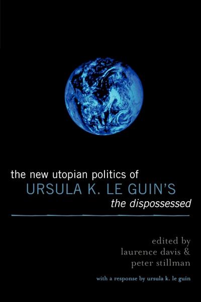 New Utopian Politics of Ursula K. Le Guin’s The Dispossessed