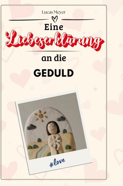 Eine Liebeserklärung an die Geduld