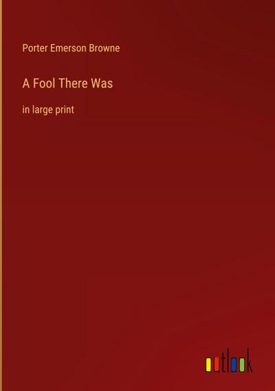 A Fool There Was