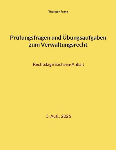 Prüfungsfragen und Übungsaufgaben zum Verwaltungsrecht