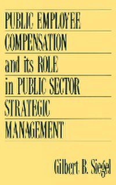 Public Employee Compensation and Its Role in Public Sector Strategic Management