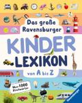 Ravensburger Lexika - Das große Ravensburger Kinderlexikon von A bis Z