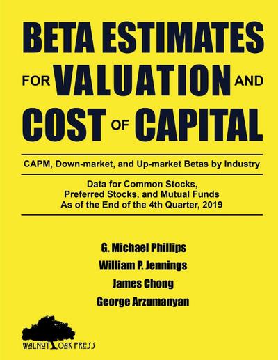 Beta Estimates for Valuation and Cost of Capital, As of the End of the 4th Quarter, 2019