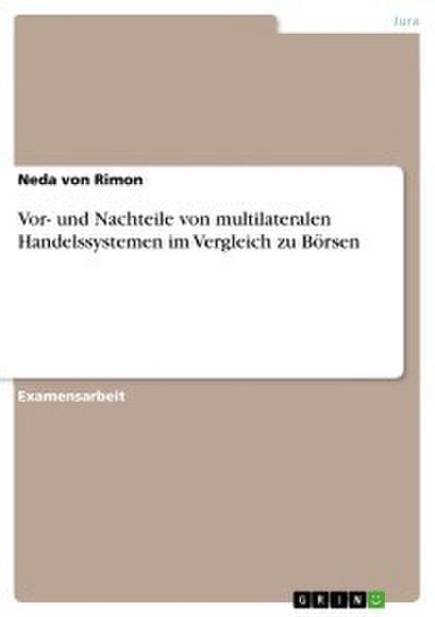 Vor- und Nachteile von multilateralen Handelssystemen im Vergleich zu Börsen