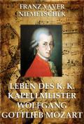 Leben des k.k. Kapellmeisters Wolfgang Gottlieb Mozart