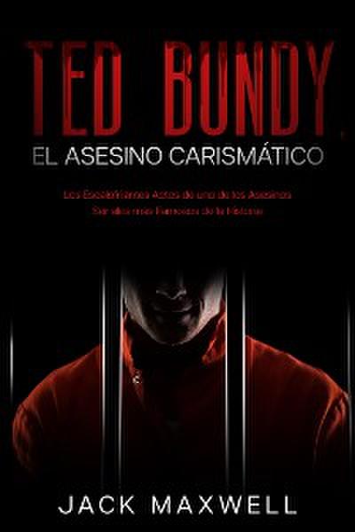 Ted Bundy, el Asesino Carismático