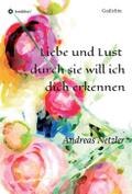 Liebe und Lust - durch sie will ich dich erkennen